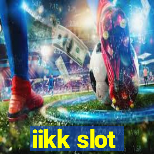 iikk slot